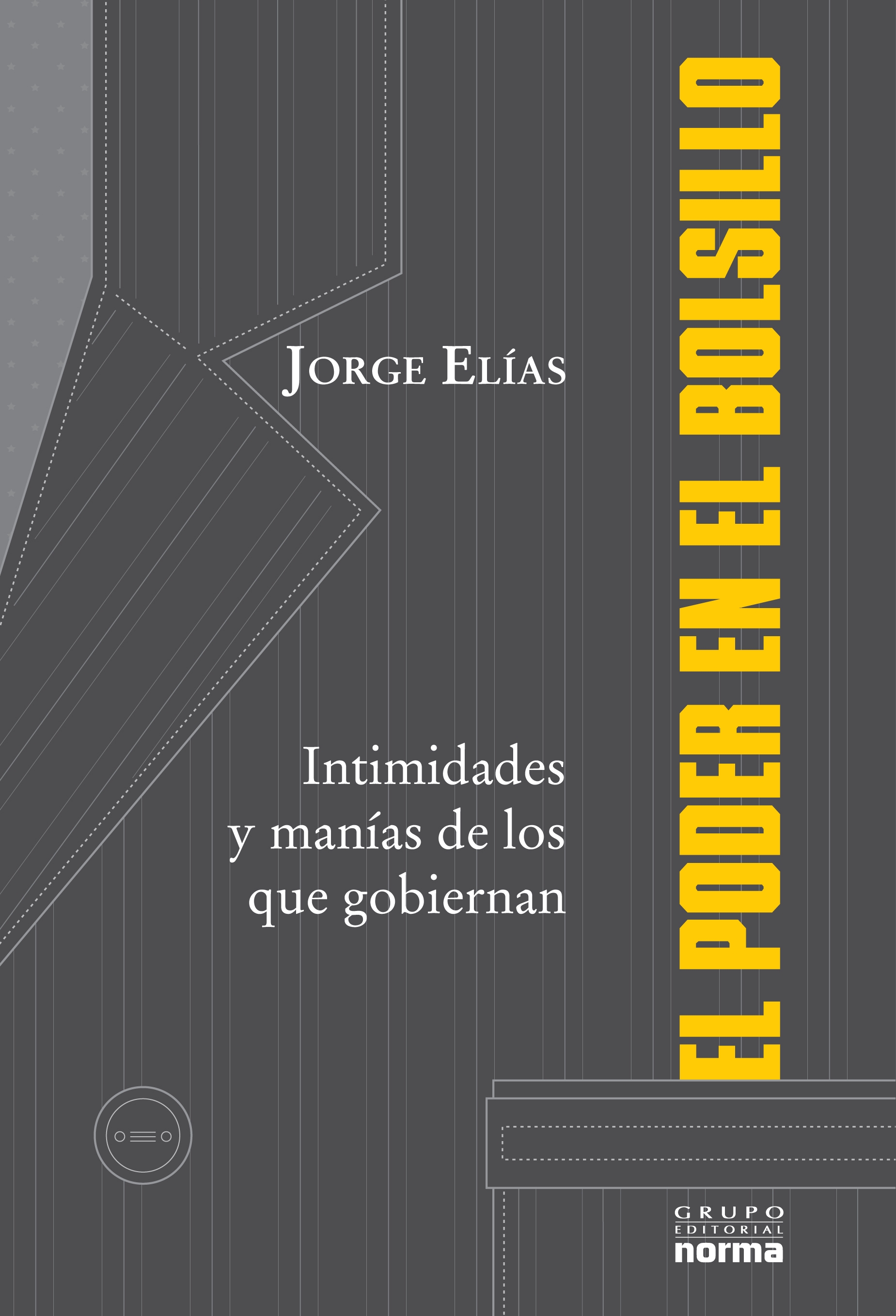 Jorge Elias - El poder en el bolsillo (Grupo Editorial Norma, Argentina)